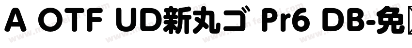 A OTF UD新丸ゴ Pr6 DB字体转换